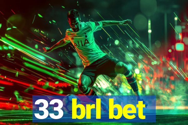 33 brl bet